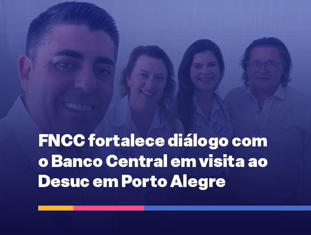 Fncc Fortalece Dialogo Com O Banco Central Em Visita Ao Desuc Featured
