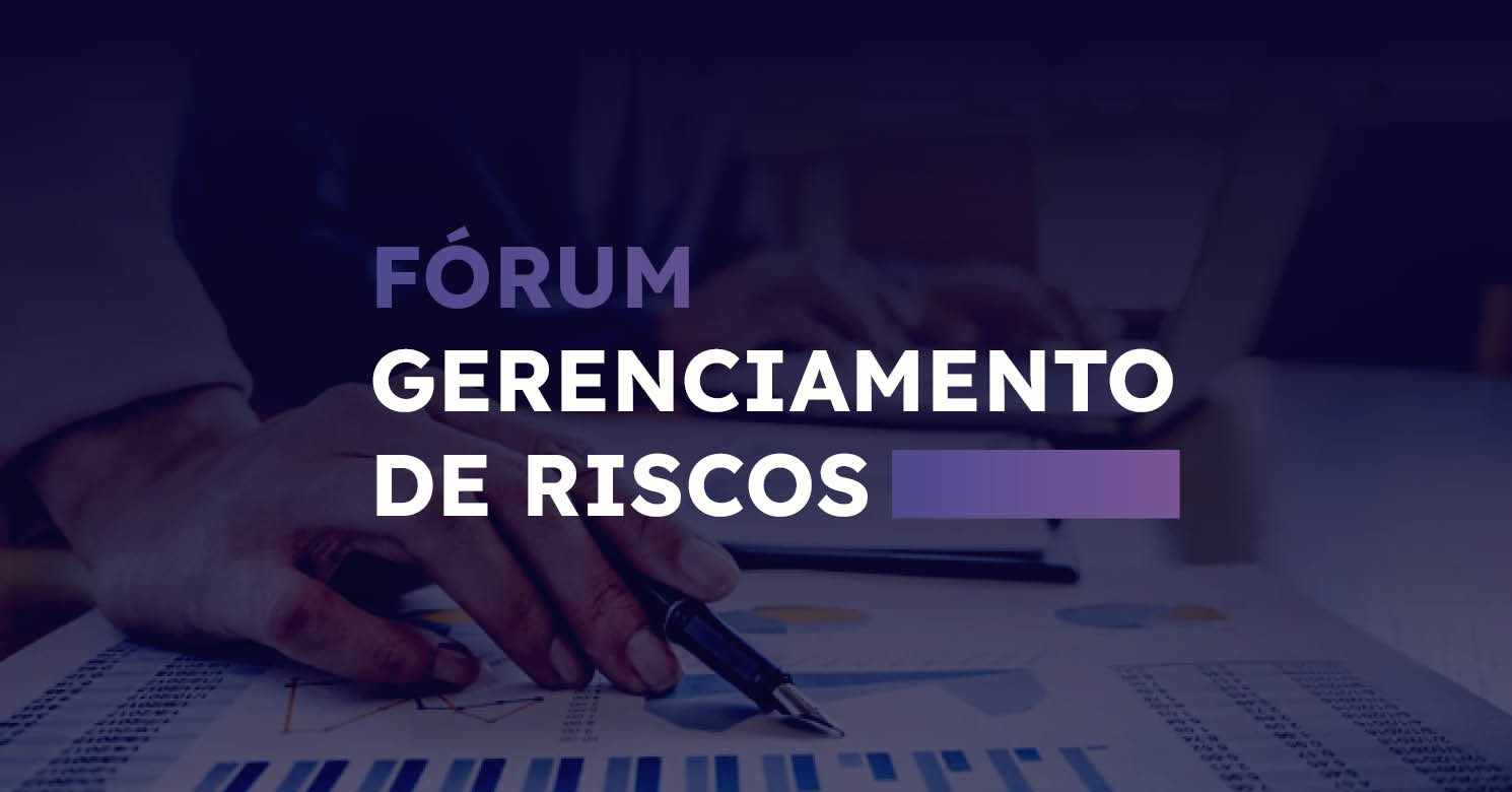 FNCC realiza Fórum de Gerenciamento de Riscos